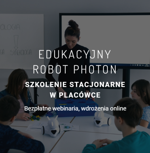 Szkolenia dla nauczycieli przygotowujące do pracy z robotem eduukacyjnym Photon